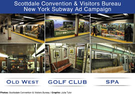 See examples of the Scottsdale Convention and Visitors Bureau's New York City subway advertising campaign.